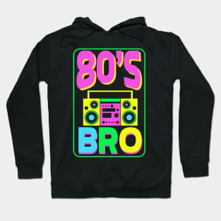 80's Bro - Funny 80's Glow Retro Gift Hoodie